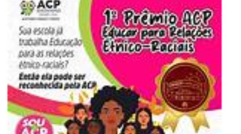 ACP lança 1º Prêmio “Educar para as Relações Étnico-Raciais” e amplia ações de combate ao racismo nas escolas
