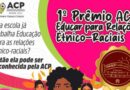 ACP lança 1º Prêmio “Educar para as Relações Étnico-Raciais” e amplia ações de combate ao racismo nas escolas