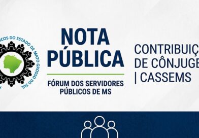 NOTA PÚBLICA: Fórum dos Servidores Públicos de MS – Contribuição de cônjuges Cassems