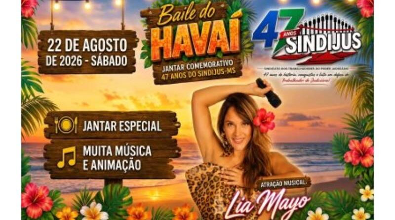 SINDIJUS-MS celebra 47 anos de lutas e conquistas com Baile do Havaí em Campo Grande