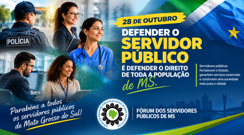 28 de Outubro: Defender o servidor público é defender o direito de toda a população em MS